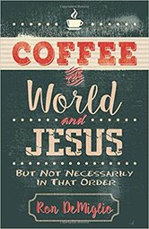 Coffee, The World, And Jesus
